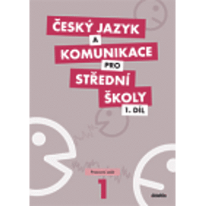 Český jazyk a komunikace pro střední školy – 1. díl – Pracovní sešit