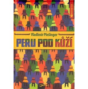 Peru pod kůží - Vladimír Plešinger