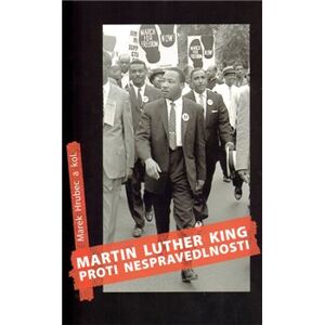 Martin Luther King proti nespravedlnosti - Marek Hrubec