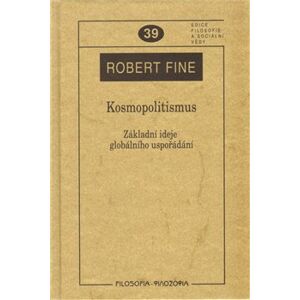 Kosmopolitismus. Základní ideje globálního uspořádání - Robert Fine