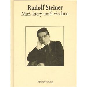 Muž, který uměl všechno - Rudolf Steiner
