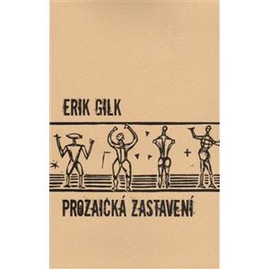 Prozaická zastavení - Erik Gilk