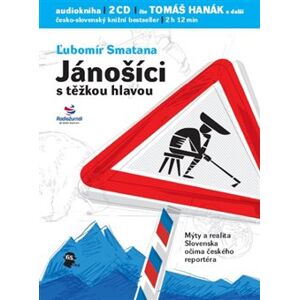 Jánošíci s těžkou hlavou. Mýty a realita Slovenska očima českého reportéra, CD - Ľubomír Smatana