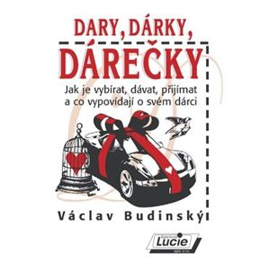 Dary, dárky, dárečky - Václav Budinský