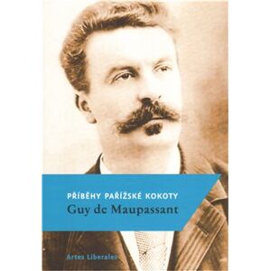 Příběhy pařížské kokoty - Guy de Maupassant