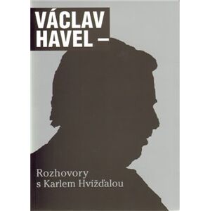 Rozhovory s Karlem Hvížďalou. Dálkový výslech/ Prosím stručně - Václav Havel