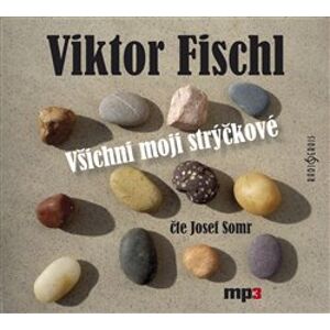 Všichni moji strýčkové, CD - Viktor Fischl