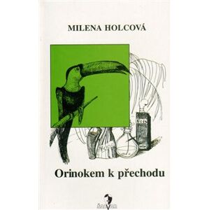 Orinokem k přechodu - Milena Holcová