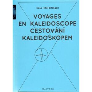 Cestování kaleidoskopem - Irene Hillel-Erlangerová