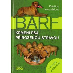 Barf - Krmení psa přirozenou stravou - Kateřina Novosádová