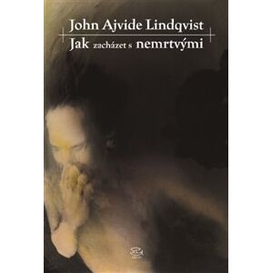 Jak zacházet s nemrtvými - John A. Lindqvist