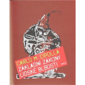 Základní zákony lidské blbosti - Carlo M. Cipolla