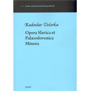 Opera Slavica et Palaeoslovenica - Radoslav Večerka
