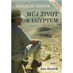 Miroslav Verner / Můj život s Egyptem - Jan Boněk