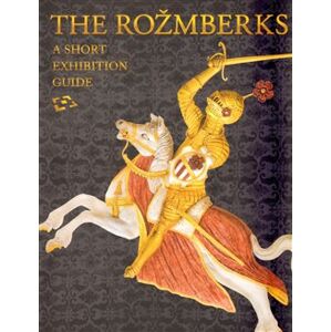 The Rožmberks. A short exhibition guide