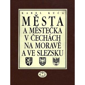 Města a městečka v Čechách, na Moravě a ve Slezsku/ 8. díl V-Ž - Karel Kuča