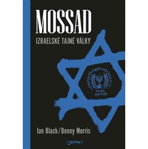 Mossad. Izraelské tajné války - Benny Morris, Ian Black