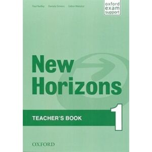 New Horizons 1 Teachers Book. Oxford Exam Support - Paul Radley, Daniela Simons, Gábor Matolcsi