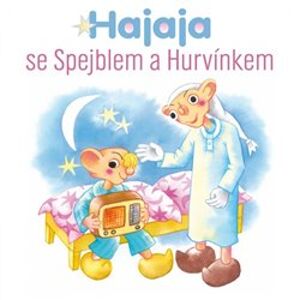 Hajaja se Spejblem a Hurvínkem, CD - Helena Štáchová, Miloš Kirschner