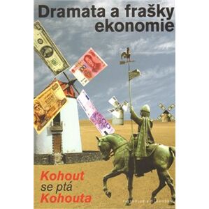 Dramata a frašky ekonomie. Kohout se ptá Kohouta - Pavel Kohout