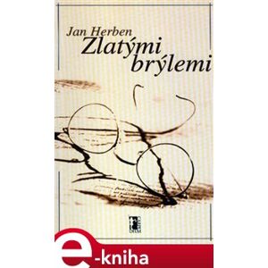 Zlatými brýlemi - Jan Herben e-kniha