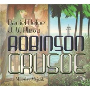 Robinson Crusoe, CD - Daniel Defoe, Josef V. Pleva