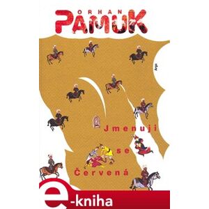 Jmenuji se Červená - Orhan Pamuk e-kniha