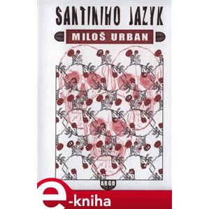 Santiniho jazyk - Miloš Urban e-kniha