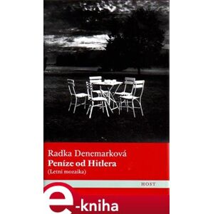 Peníze od Hitlera - Radka Denemarková e-kniha