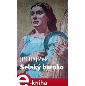 Selský baroko - Jiří Hájíček e-kniha