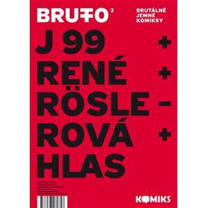 Brutto 2. brutálně jemné komiksy - Petra Röslerová, Antonín Hlas, Jaromír 99, René Plášil