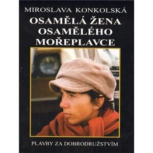 Osamělá žena osamělého mořeplavce - Miroslava Konkolská