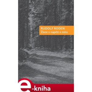 Život v napětí a míru - Rudolf Roden e-kniha