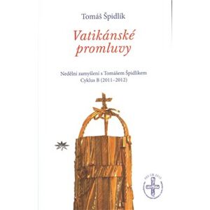Vatikánské promluvy. Nedělní zamyšlení s Tomášem Špidlíkem. Cyklus B (2011–2012) - Tomáš Špidlík