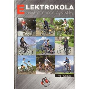 Elektrokola. nová dimenze cyklistiky - Ivo Hrubíšek