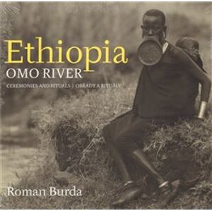 Ethiopia Omo River. Ceremonies and Rituals/Obřady a rituály - Roman Burda