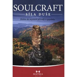 Soulcraft – síla duše. Brána do mysterií přírody a psychiky - Bill Plotkin