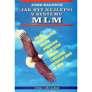 Jak být nejlepší v systému MLM - John Kalench