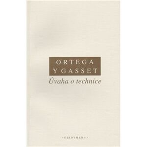 Úvaha o technice - Ortega y Gasset