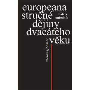 Europeana. Stručné dějiny dvacátého věku - Patrik Ouředník