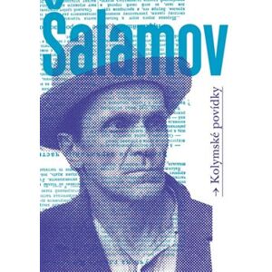 Kolymské povídky - Varlam Šalamov