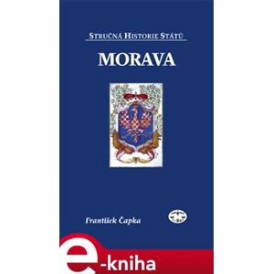 Morava. Stručná historie států - František Čapka e-kniha