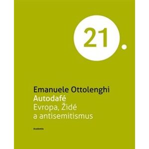 Autodafé Evropa. Židé a antisemitismus - Emanuele Ottolenghi