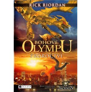 Proroctví. Bohové Olympu 1 - Rick Riordan