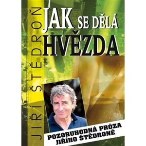 Jak se dělá hvězda - Jiří Štědroň