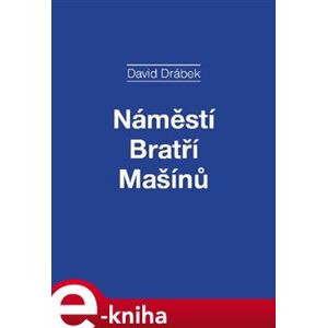 Náměstí Bratří Mašínů - David Drábek e-kniha