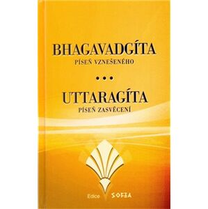 Bhagavadgíta a Uttaragíta. Píseň vznešeného. Píseň zasvěcení