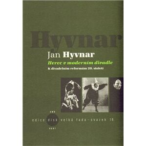 Herec v moderním divadle - Jan Hyvnar