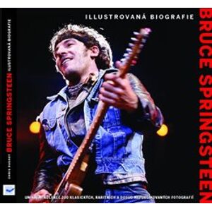 Bruce Springsteen. ilustrovaná biografie - Chris Rushby