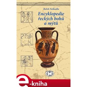 Encyklopedie řeckých bohů a mýtů - Bořek Neškudla e-kniha